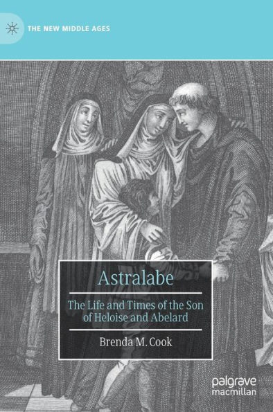 Astralabe: The Life and Times of the Son of Heloise and Abelard