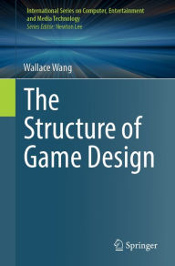 Title: The Structure of Game Design, Author: Wallace Wang