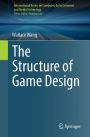 The Structure of Game Design