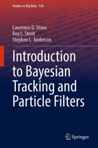 Title: Introduction to Bayesian Tracking and Particle Filters, Author: Lawrence D. Stone