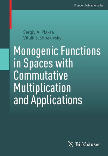 Monogenic Functions Spaces with Commutative Multiplication and Applications