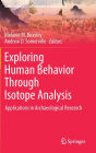 Exploring Human Behavior Through Isotope Analysis: Applications in Archaeological Research