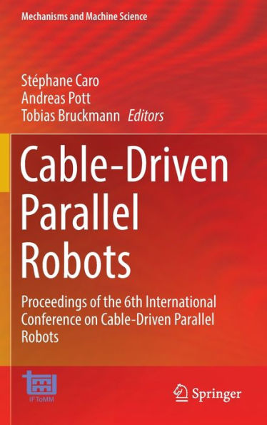 Cable-Driven Parallel Robots: Proceedings of the 6th International Conference on Robots