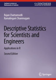 Title: Descriptive Statistics for Scientists and Engineers: Applications in R, Author: Rajan Chattamvelli