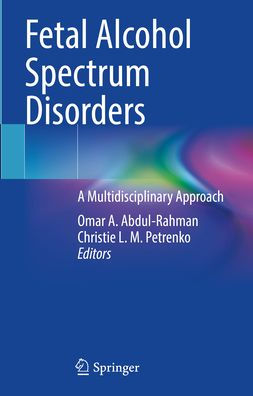 Fetal Alcohol Spectrum Disorders: A Multidisciplinary Approach