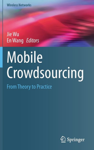 Mobile Crowdsourcing: From Theory to Practice