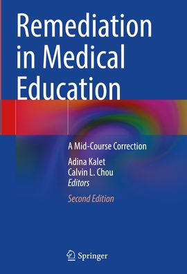 Remediation Medical Education: A Mid-Course Correction