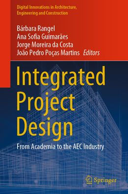 Integrated Project Design: From Academia to the AEC Industry