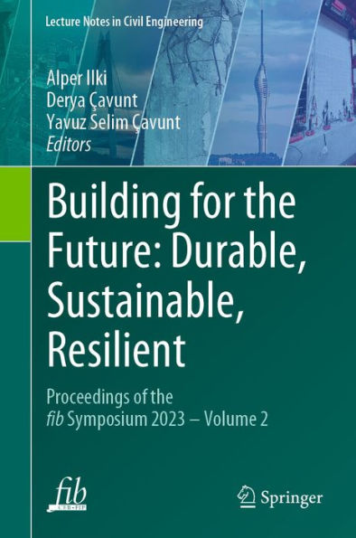 Building for the Future: Durable, Sustainable, Resilient: Proceedings of the fib Symposium 2023 - Volume 2