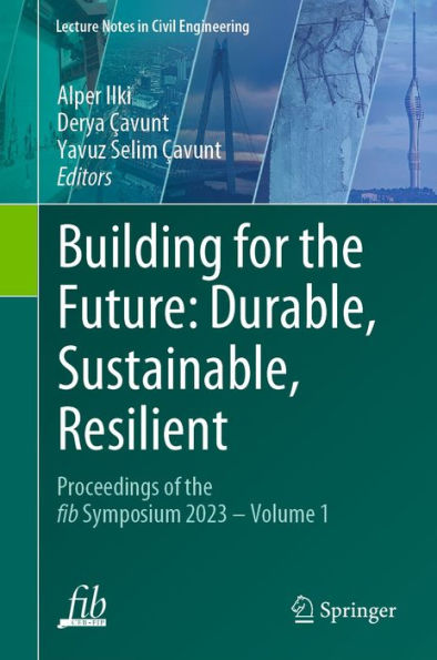 Building for the Future: Durable, Sustainable, Resilient: Proceedings of the fib Symposium 2023 - Volume 1