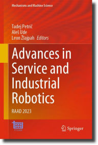 Title: Advances in Service and Industrial Robotics: RAAD 2023, Author: Tadej Petric