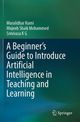 A Beginner's Guide to Introduce Artificial Intelligence Teaching and Learning