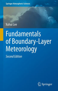Title: Fundamentals of Boundary-Layer Meteorology, Author: Xuhui Lee
