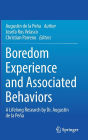 Boredom Experience and Associated Behaviors: A Lifelong Research by Dr. Augustin de la Peña