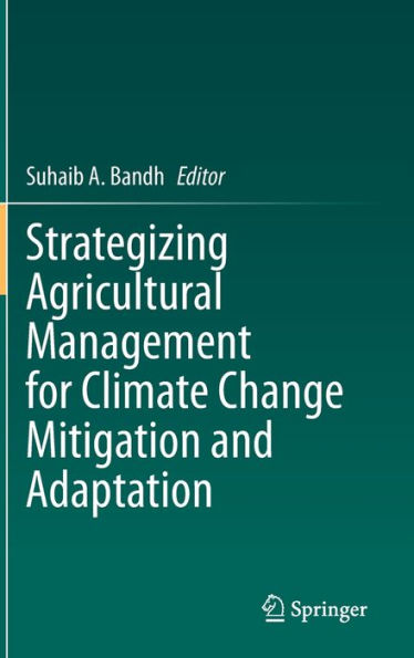 Strategizing Agricultural Management for Climate Change Mitigation and Adaptation