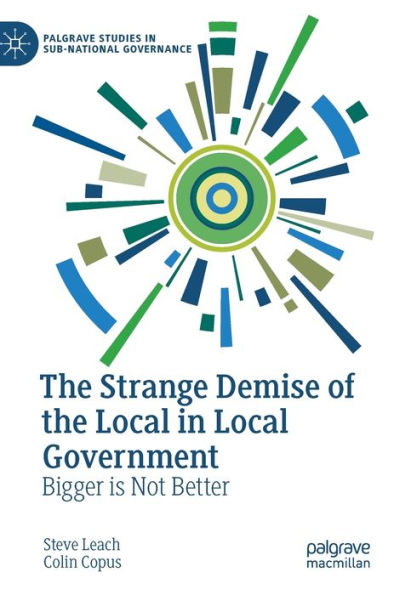 The Strange Demise of the Local in Local Government: Bigger is Not Better