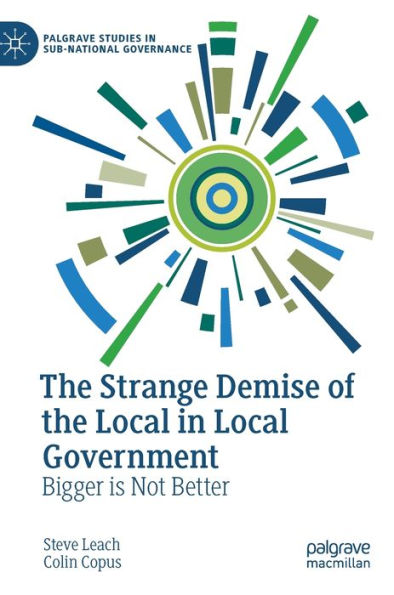 the Strange Demise of Local Government: Bigger is Not Better