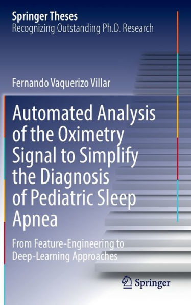 Automated Analysis of the Oximetry Signal to Simplify Diagnosis Pediatric Sleep Apnea: From Feature-Engineering Deep-Learning Approaches