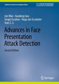 Title: Advances in Face Presentation Attack Detection, Author: Jun Wan