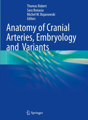 Anatomy of Cranial Arteries, Embryology and Variants
