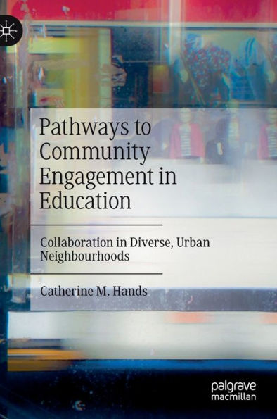 Pathways to Community Engagement Education: Collaboration Diverse, Urban Neighbourhoods