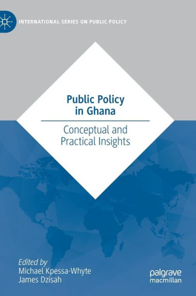 Public Policy Ghana: Conceptual and Practical Insights