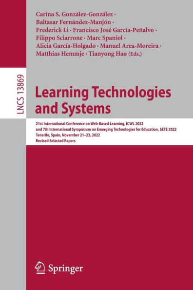 Learning Technologies and Systems: 21st International Conference on Web-Based Learning, ICWL 2022, and 7th International Symposium on Emerging Technologies for Education, SETE 2022, Tenerife, Spain, November 21-23, 2022, Revised Selected Papers