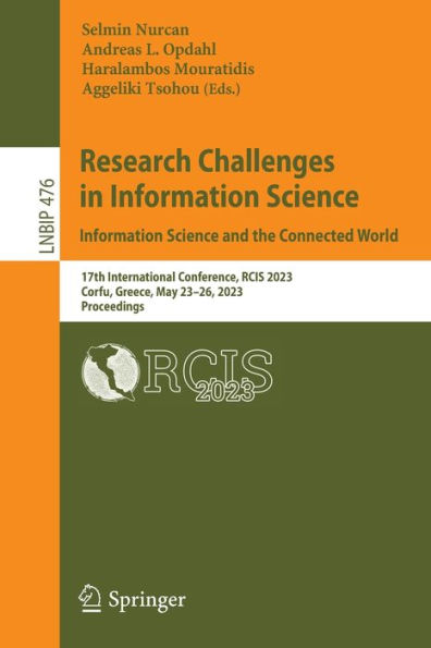 Research Challenges Information Science: Science and the Connected World: 17th International Conference, RCIS 2023, Corfu, Greece, May 23-26, Proceedings