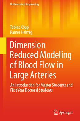 Dimension Reduced Modeling of Blood Flow Large Arteries: An Introduction for Master Students and First Year Doctoral