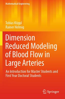 Dimension Reduced Modeling of Blood Flow Large Arteries: An Introduction for Master Students and First Year Doctoral