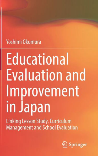 Educational Evaluation and Improvement Japan: Linking Lesson Study, Curriculum Management School