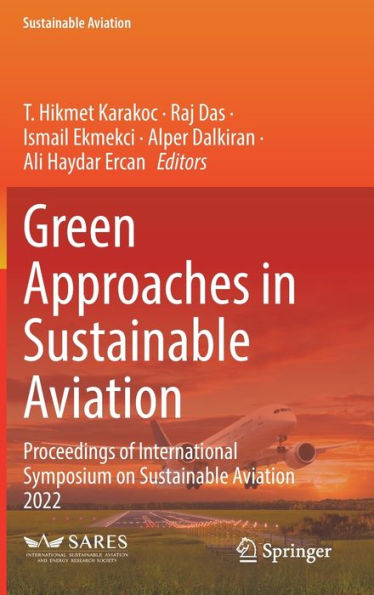 Green Approaches Sustainable Aviation: Proceedings of International Symposium on Aviation 2022