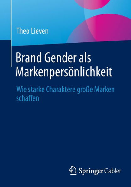 Brand Gender als Markenpersï¿½nlichkeit: Wie starke Charaktere groï¿½e Marken schaffen