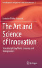 The Art and Science of Innovation: Transdisciplinary Work, Learning and Transgression