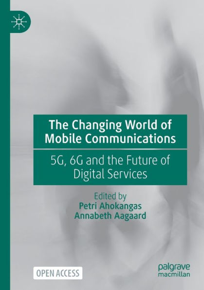 The Changing World of Mobile Communications: 5G, 6G and the Future of Digital Services