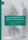 The Changing World of Mobile Communications: 5G, 6G and the Future of Digital Services