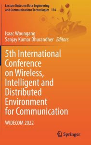 Title: 5th International Conference on Wireless, Intelligent and Distributed Environment for Communication: WIDECOM 2022, Author: Isaac Woungang