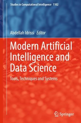 Modern Artificial Intelligence and Data Science: Tools, Techniques Systems