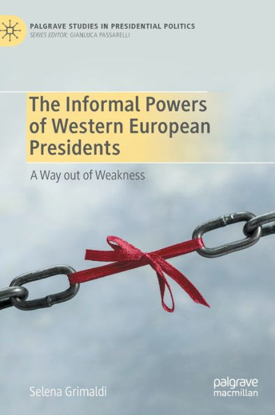 The Informal Powers of Western European Presidents: A Way out Weakness