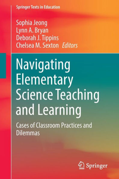 Navigating Elementary Science Teaching and Learning: Cases of Classroom Practices Dilemmas