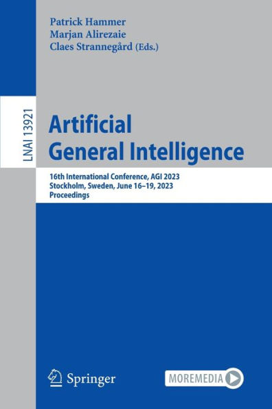 Artificial General Intelligence: 16th International Conference, AGI 2023, Stockholm, Sweden, June 16-19, Proceedings