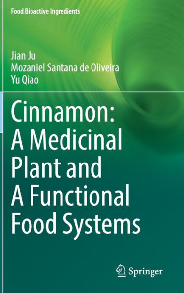 Cinnamon: A Medicinal Plant and Functional Food Systems