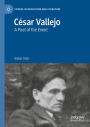 Cï¿½sar Vallejo: A Poet of the Event