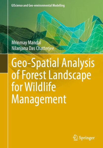 Geo-Spatial Analysis of Forest Landscape for Wildlife Management