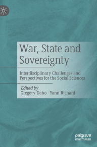 Title: War, State and Sovereignty: Interdisciplinary Challenges and Perspectives for the Social Sciences, Author: Grégory Daho