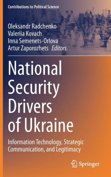 National Security Drivers of Ukraine: Information Technology, Strategic Communication, and Legitimacy