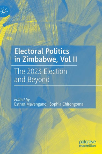 Electoral Politics Zimbabwe, Vol II: The 2023 Election and Beyond