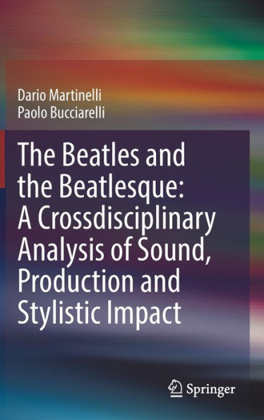 the Beatles and Beatlesque: A Crossdisciplinary Analysis of Sound Production Stylistic Impact