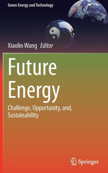 Future Energy: Challenge, Opportunity, and, Sustainability