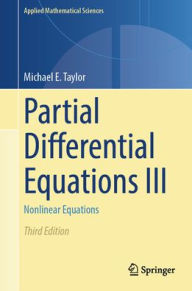 Title: Partial Differential Equations III: Nonlinear Equations, Author: Michael E. Taylor